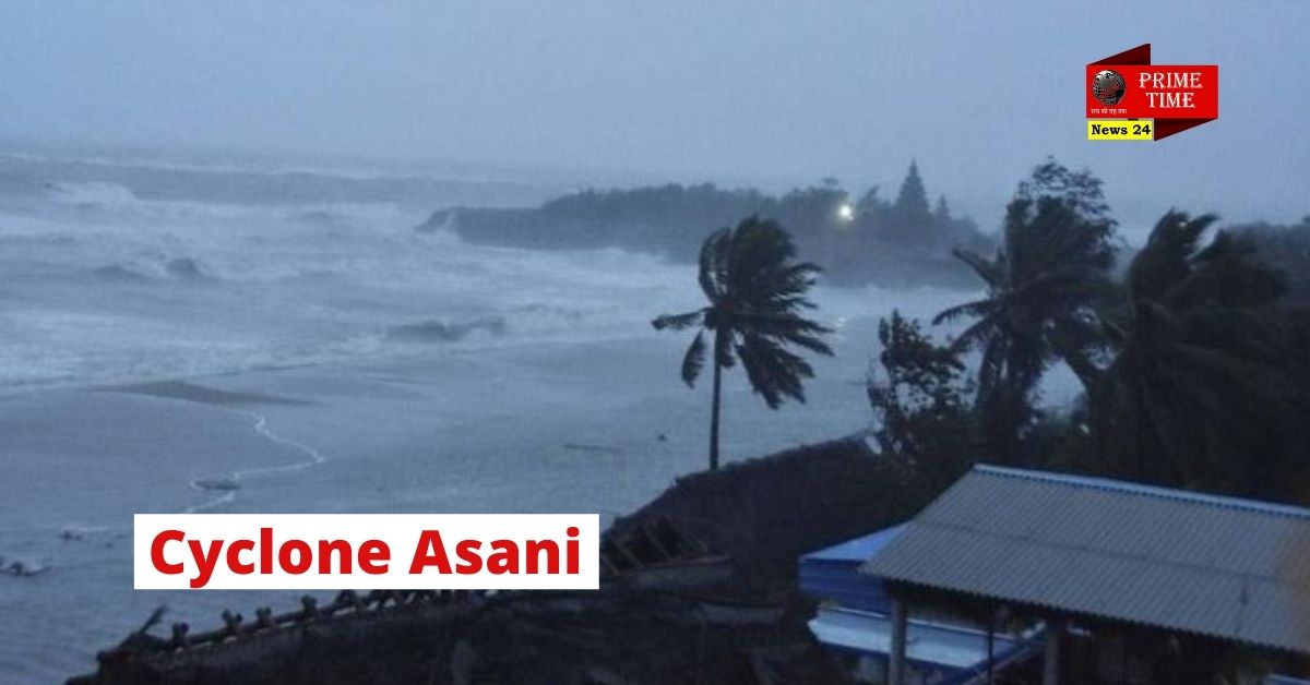 High waves of Cyclone Asani, increasing sea rain with strong winds at many places